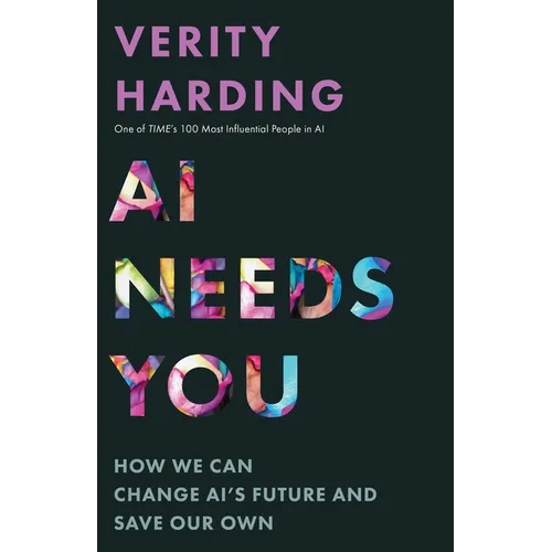 AI Needs You: How We Can Change Ai's Future and Save Our Own - Paperback