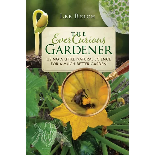 The Ever Curious Gardener: Using a Little Natural Science for a Much Better Garden