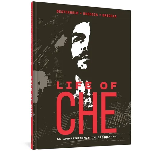 Life of Che: An Impressionistic Biography - Hardcover