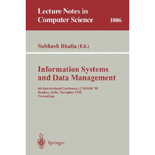 Information Systems and Data Management: 6th International Conference, Cismod '95, Bombay, India, November 15-17, 1995. Proceedings - Paperback