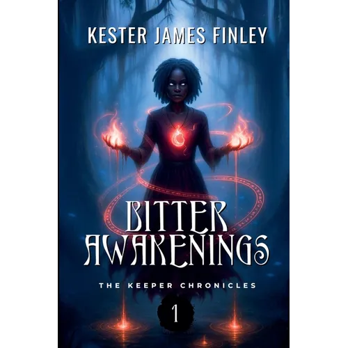 Bitter Awakenings (The Keeper Chronicles, Book 1) - Paperback
