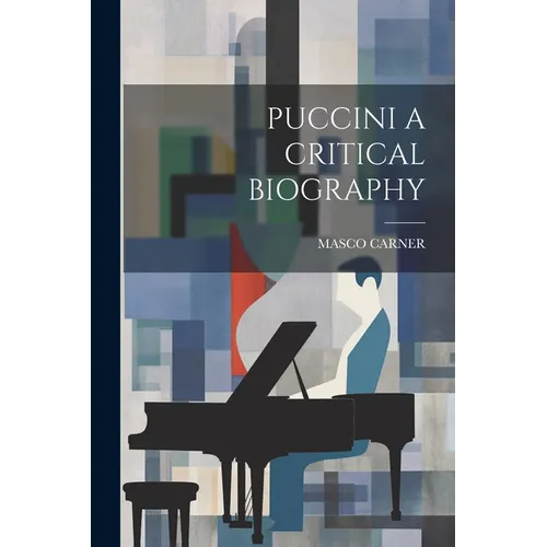 Puccini a Critical Biography - Paperback