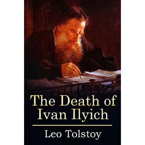 The Death of Ivan Ilyich: (Mockingbird Classics Deluxe Edition) - Paperback