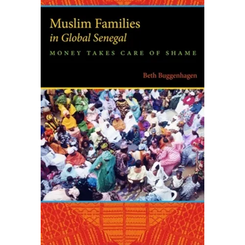 Muslim Families in Global Senegal: Money Takes Care of Shame - Paperback