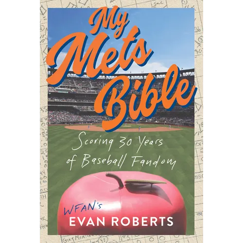 My Mets Bible: Scoring 30 Years of Baseball Fandom - Hardcover