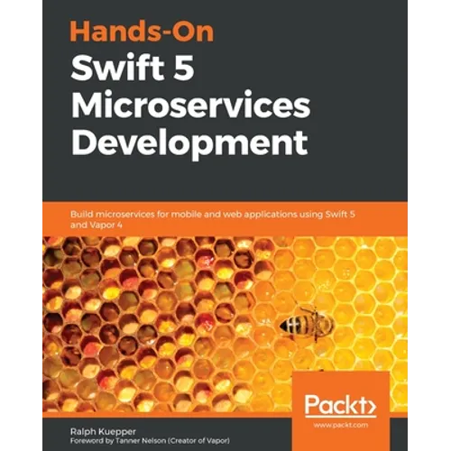 Hands-On Swift 5 Microservices Development - Paperback