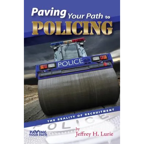 Paving Your Path to Policing: The Reality of Recruitment - Paperback