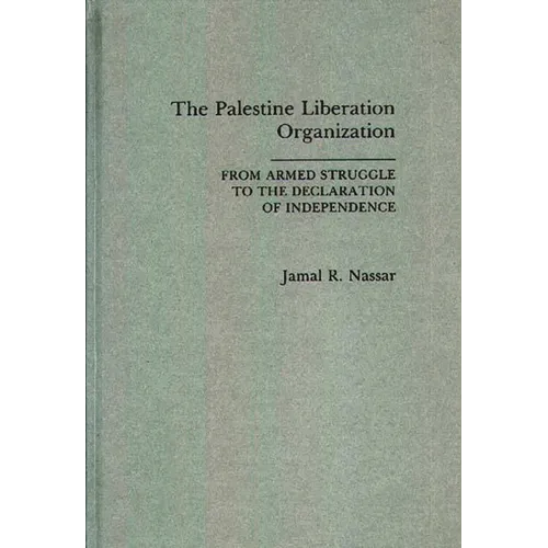 The Palestine Liberation Organization: From Armed Struggle to the Declaration of Independence - Hardcover