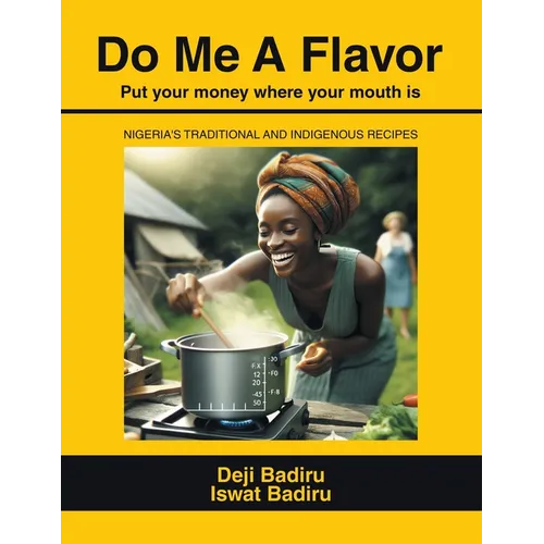 Do Me A Flavor: Put your money where your mouth is - Paperback