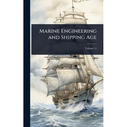Marine Engineering and Shipping Age - Hardcover