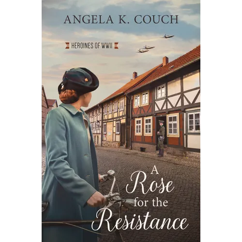 A Rose for the Resistance: Heroines of WWII #5 Volume 5 - Paperback