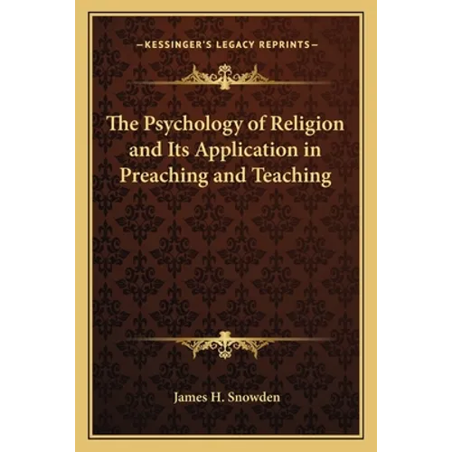The Psychology of Religion and Its Application in Preaching and Teaching - Paperback