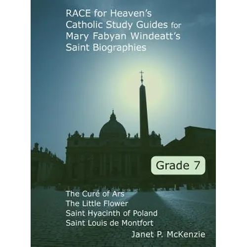 Race for Heaven's Catholic Study Guides for Mary Fabyan Windeatt's Saint Biographies Grade 7 - Paperback