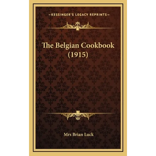 The Belgian Cookbook (1915) - Hardcover