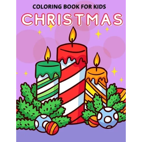 Christmas Coloring Book for Kids: Fun Christmas Coloring Book for Kids, Toddlers and Preschoolers - Paperback