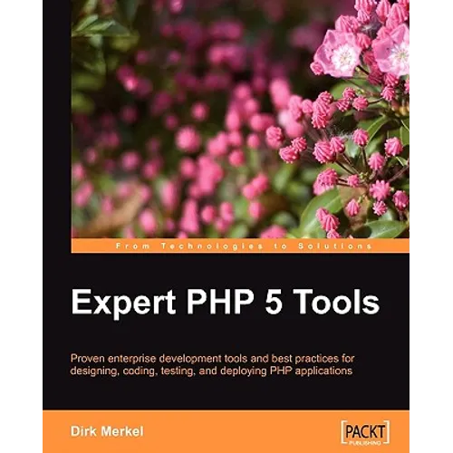 Expert PHP 5 Tools: Proven enterprise development tools and best practices for designing, coding, testing, and deploying PHP applications - Paperback