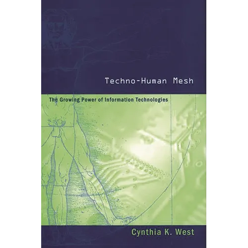 Techno-Human Mesh: The Growing Power of Information Technologies - Hardcover