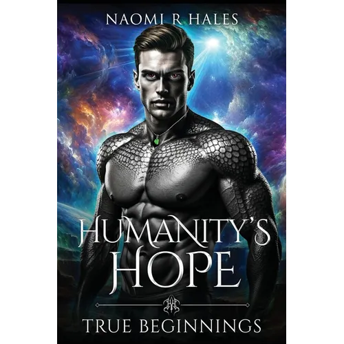 Humanity's Hope: True Beginnings - Paperback