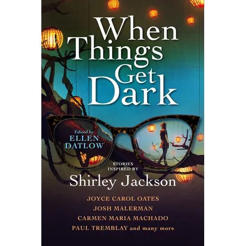 When Things Get Dark: Stories Inspired by Shirley Jackson - Hardcover