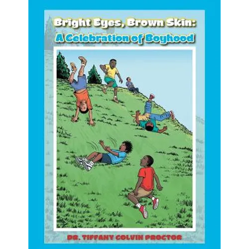 Bright Eyes, Brown Skin: A Celebration of Boyhood - Paperback