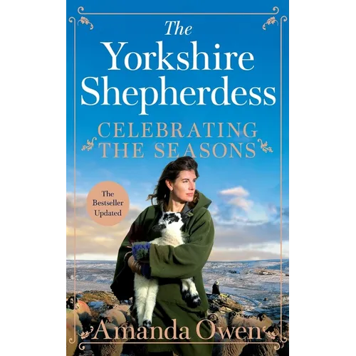 Celebrating the Seasons with the Yorkshire Shepherdess: Farming, Family and Delicious Recipes to Share - Paperback