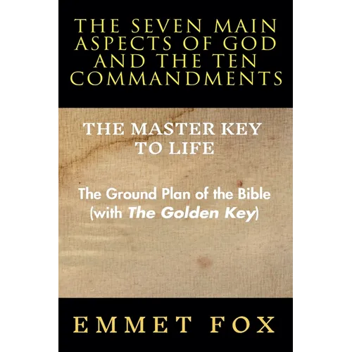 The Seven Main Aspects of God and The Ten Commandments The Master Key to Life - Paperback