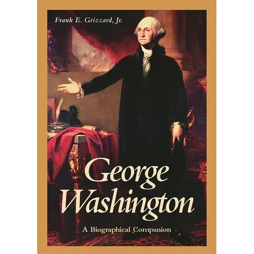 George Washington: A Biographical Companion - Hardcover