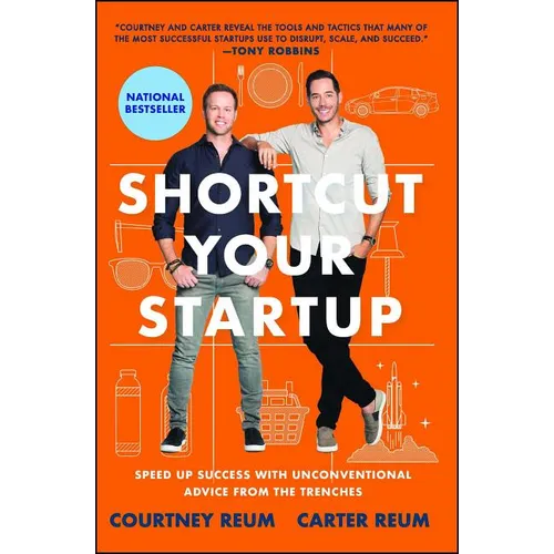 Shortcut Your Startup: Speed Up Success with Unconventional Advice from the Trenches - Paperback