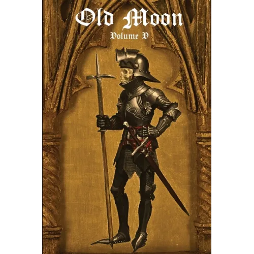 Old Moon Quarterly: Issue 5, Summer 2023: A Magazine of Dark Fantasy and Sword and Sorcery - Paperback