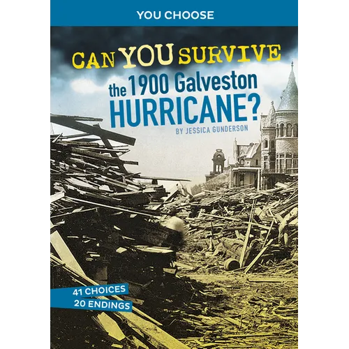 Can You Survive the 1900 Galveston Hurricane?: An Interactive History Adventure - Paperback