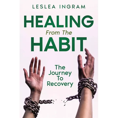 Healing From The Habit: The Journey To Recovery - Paperback