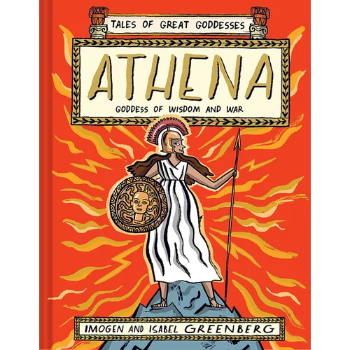 Athena: Goddess of Wisdom and War - Hardcover