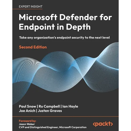 Microsoft Defender for Endpoint in Depth - Second Edition: Take any organization's endpoint security to the next level - Paperback