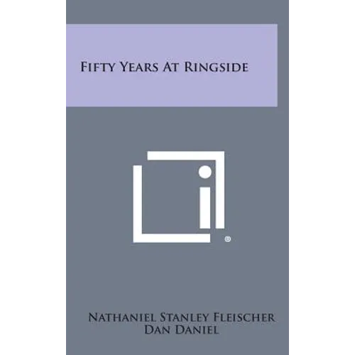 Fifty Years at Ringside - Hardcover
