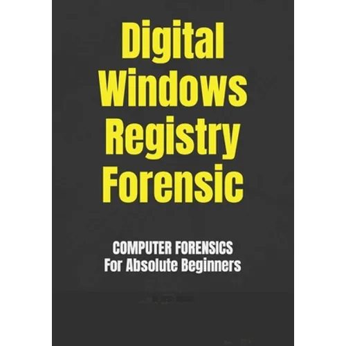 Digital Windows Registry Forensic - Paperback