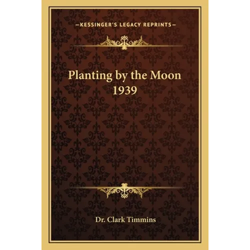 Planting by the Moon 1939 - Paperback