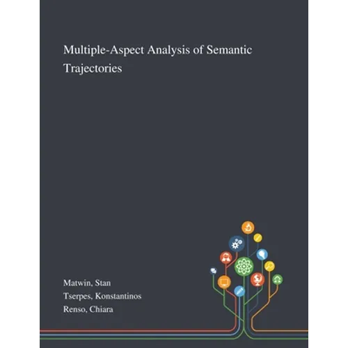 Multiple-Aspect Analysis of Semantic Trajectories - Paperback