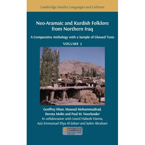Neo-Aramaic and Kurdish Folklore from Northern Iraq: A Comparative Anthology with a Sample of Glossed Texts, Volume 2 - Hardcover