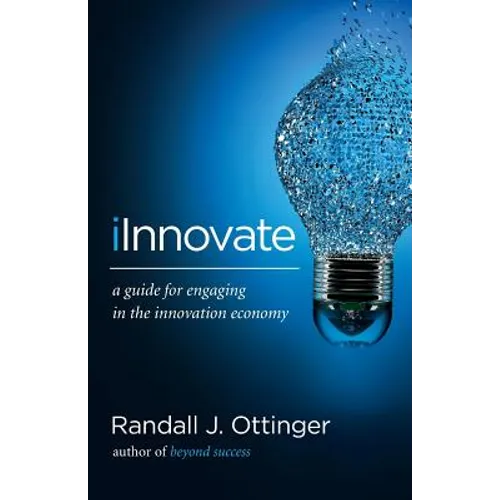 iInnovate: A guide for engaging in the innovation economy - Paperback
