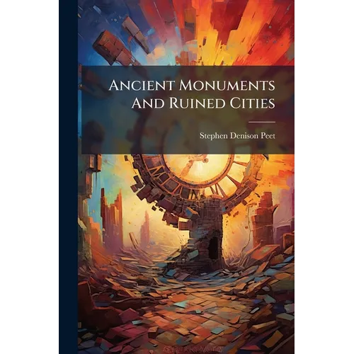Ancient Monuments And Ruined Cities