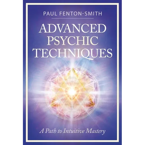 Advanced Psychic Techniques: A Path to Intuitive Mastery - Paperback