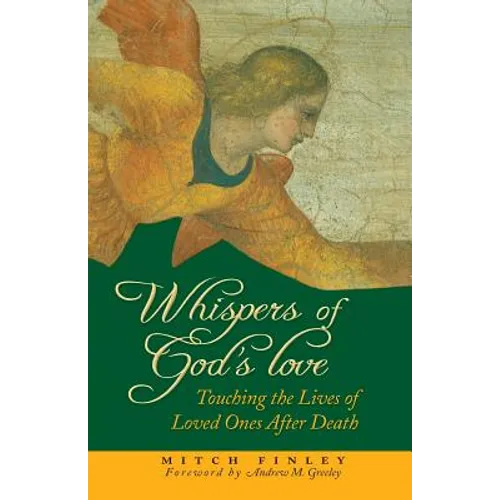 Whispers of God's Love: Touching the Lives of Loved Ones After Death - Paperback