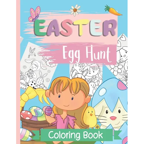 Easter Egg Coloring Book: Easter Bunny And Egg Hunt Coloring Book For Kids Ages 4 to 8, Plus 10 Cut Out Easter Eggs Designs. - Paperback