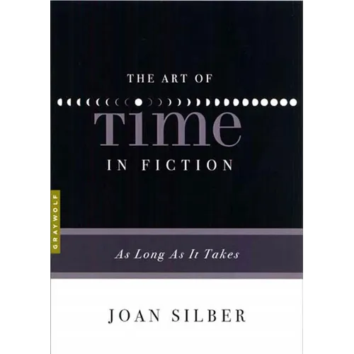 The Art of Time in Fiction: As Long as It Takes - Paperback