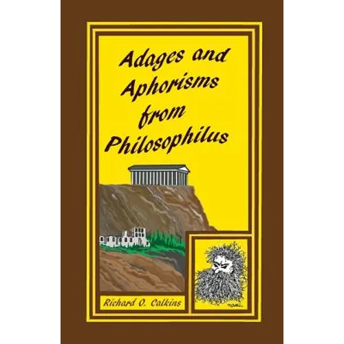 Adages and Aphorisms from Philosophilus - Paperback