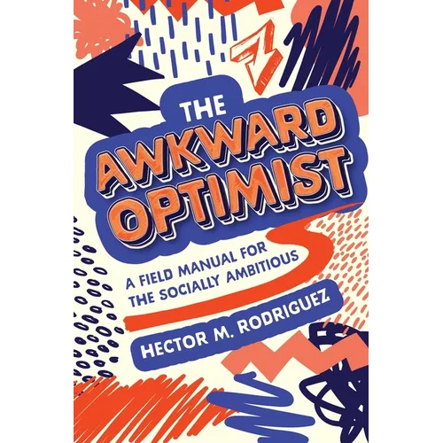 The Awkward Optimist's Guide to Human Connection - Paperback