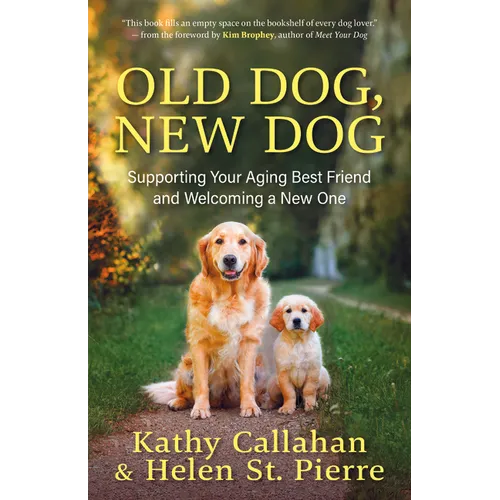 Old Dog, New Dog: Supporting Your Aging Best Friend and Welcoming a New One