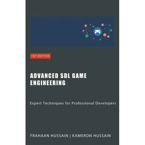 Advanced SDL Game Engineering: Expert Techniques for Professional Developers - Paperback