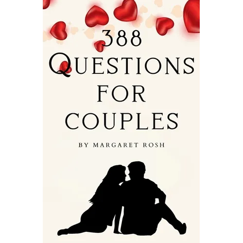 388 Questions For Couples: Questions For Your Partner, Strengthen Your Relationship, Fun Conversations For Lovers, Activity Book For couples, Qui - Paperback