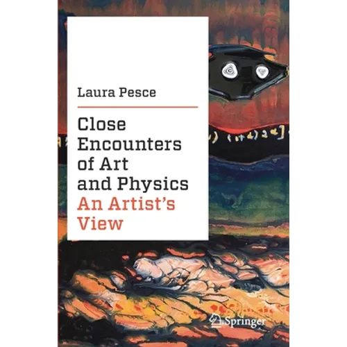 Close Encounters of Art and Physics: An Artist's View - Paperback